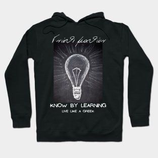 Know by learning and live better life ,apparel hoodie sticker coffee mug gift for everyone Hoodie